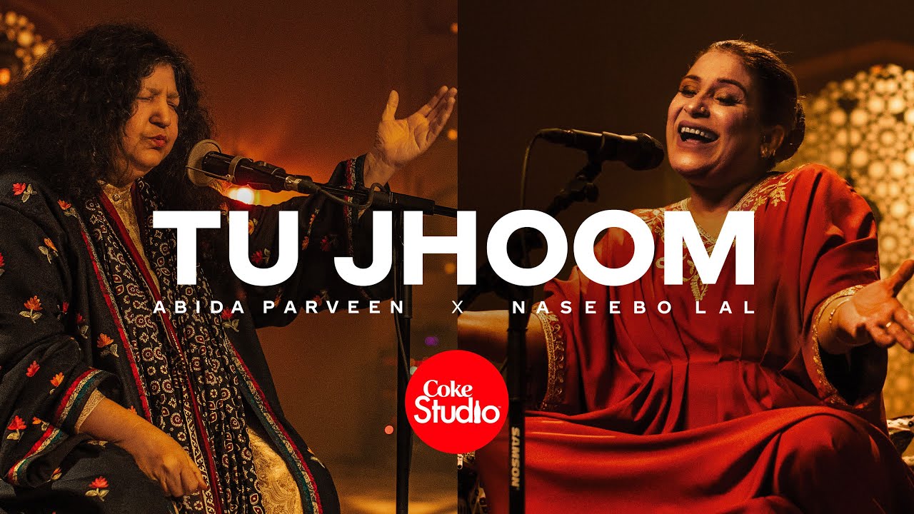 Tu Jhoom Lyrics (English Meaning) - Coke Studio | Naseebo Lal, Abida ...